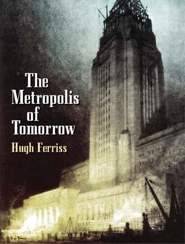 The Metroplois of Tomorrow (Dover Architecture) von Dover Publications